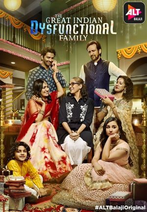 the great indian dysfunctional family 2018 hindi season 1 hdrip 720p complete